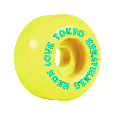 A brightly colored yellow skateboard wheel with text reading 'TOKYO BREATHLESS NEON LOVE' 
        in mint green around the circumference. 